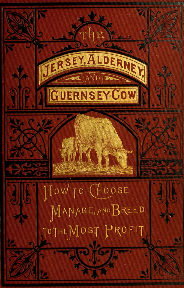 Ein Buch mit dem Titel 'Die Jersey-, Alderney- und Guernsey-Kuh: Wie man wählt, verwaltet und züchtet, um den größten Profit zu erzielen' mit einem Kuhbild auf dem Cover.