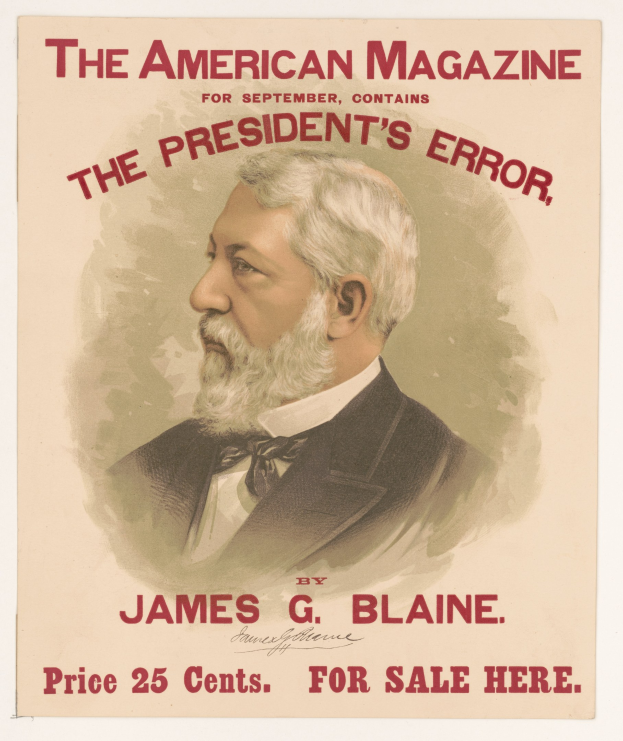 Plakat von James G. Blaine, einem US-Präsidenten im Anzug und Krawatte, mit "The President's Error" darüber und einem ernsten Gesichtsausdruck
